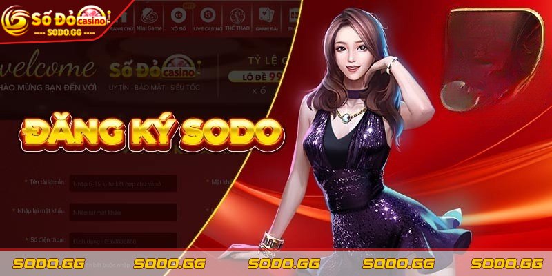 Cách Đăng Ký Tài Khoản SODO Dễ Dàng Chi Tiết Cho Bet Thủ Có đủ các thông tin hợp lệ để tạo tài khoản
