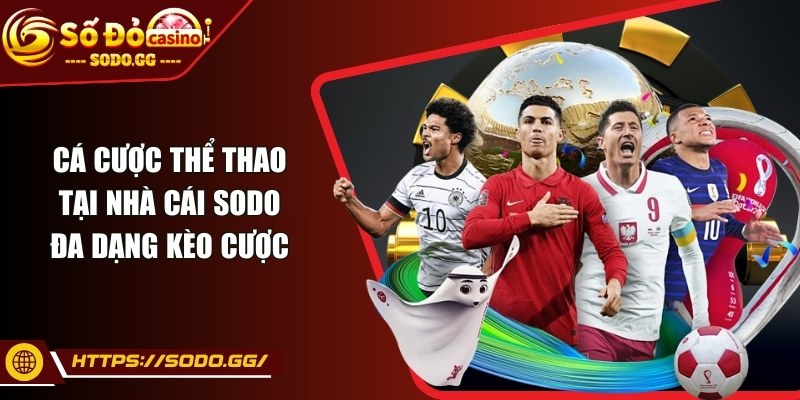 sodo - Trang Chủ Cá cược thể thao đa dạng kèo cược