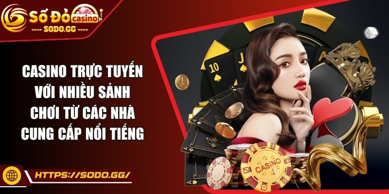 sodo - Trang Chủ Casino trực tuyến với nhiều sảnh chơi từ các nhà cung cấp nổi tiếng