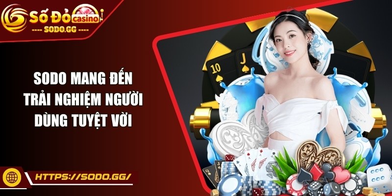 sodo - Trang Chủ Trải nghiệm người dùng được đánh giá cao