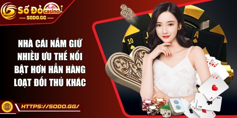 sodo - Trang Chủ Nhà cái nắm giữ nhiều ưu thế nổi bật hơn hẳn hàng loạt đối thủ khác